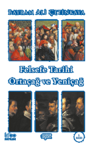Felsefe Tarihi Ortaçağ ve Yeniçağ