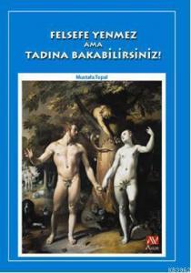 Felsefe Yenmez Ama Tadına Bakabilirsiniz!