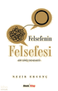 Felsefenin Felsefesi;Bir Giriş Denemesi