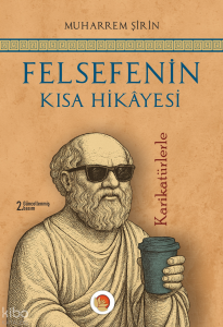 Felsefenin Kısa Hikayesi - Karikatürlerle