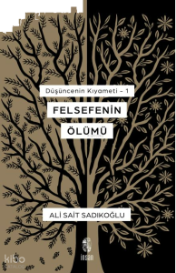 Felsefenin Ölümü - Düşüncenin Kıyameti - 1