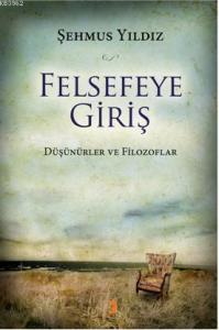 Felsefeye Giriş; Düşünürler ve Filozoflar