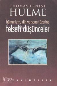 Felsefi Düşünceler: Hümanizm Din ve Sanat Üzerine