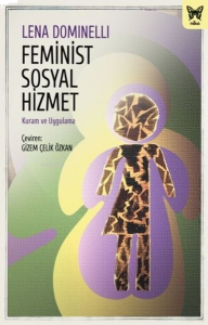 Feminist Sosyal Hizmet - Kuram ve Uygulama