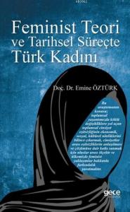 Feminist Teori ve Tarihsel Süreçte Türk Kadını