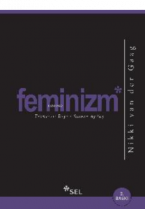 Feminizm; Dünyanın Neden Bu Kelimeye Hâlâ İhtiyacı Var?