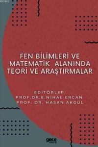 Fen Bilimleri ve Matematikte Alanında Teori ve Araştırmalar