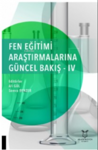 Fen Eğitimi Araştırmalarına Güncel Bakış - IV