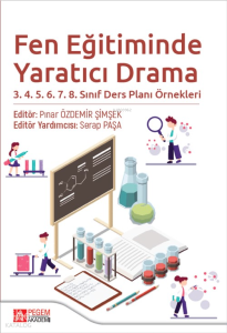 Fen Eğitiminde Yaratıcı Drama 3.4.5.6.7.8. Sınıf Ders Planı Örnekleri