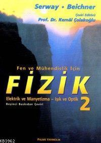 Fen ve Mühendislik için Fizik 2; Elektrik ve Manyetizma - Işık ve Optik
