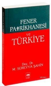 Fener Patrikhanesi ve Türkiye