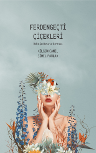 Ferdengeçti Çiçekleri;Baba Şiddeti Ve Sonrası