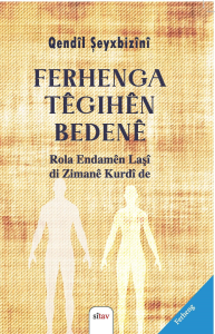 Ferhenga Têgehên Bedenê  Rola Endamên Laşî di Zimanê Kurdî de
