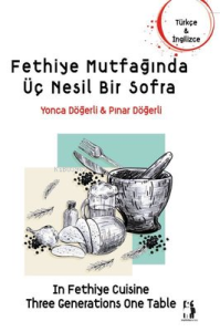 Fethiye Mutfağında Üç Nesil Bir Sofra