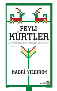 Feyli Kürtler ;Her Yönüyle Feyli Kürtler ve Feylice