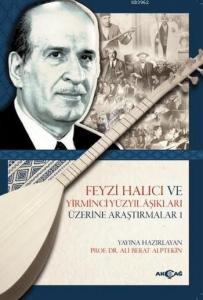 Feyzi Halıcı ve Yirminci Yüzyıl Aşıkları Üzerine Araştırmalar 1