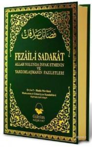 Fezâil-i Sadakat; Allah Yolunda İnfak Etme ve Yardımlaşma'nın Faziletleri