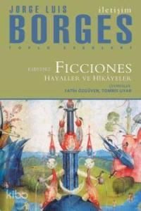 Ficciones; Hayaller ve Hikâyeler