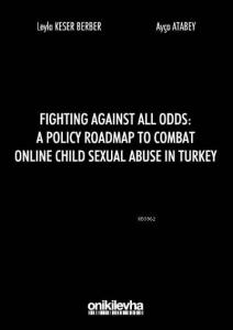 Fighting Against All Odds: A Policy Roadmap To Combat Online Child Sexual Abuse In Turkey
