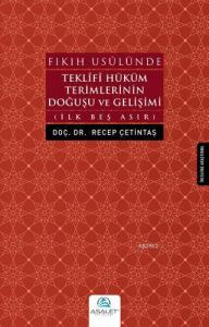 Fıkıh Usulünde Teklifi Hüküm Terimlerinin Doğuşu ve Gelişimi