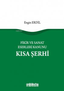 Fikir ve Sanat Eserleri Kanunu Kısa Şerhi