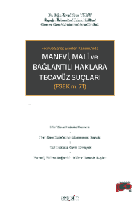 Fikir ve Sanat Eserleri Kanunu'nda Manevi, Mali ve Bağlantılı Haklara Tecavüz Suçları;(FSEK m. 71)