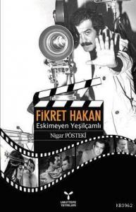 Fikret Hakan; Eskimeyen Yeşilçamlı