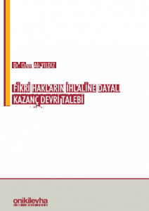 Fikri Hakların İhlaline Dayalı Kazanç Devri Talebi