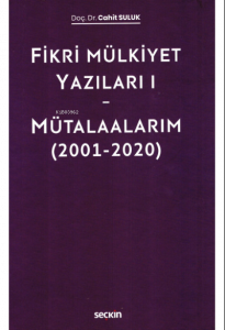 Fikri Mülkiyet Yazıları I – Mütalaalarım (2001–2020)
