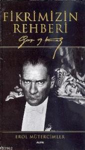 Fikrimizin Rehberi; Gazi Mustafa Kemal