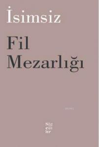 Fil Mezarlığı; İsimsiz