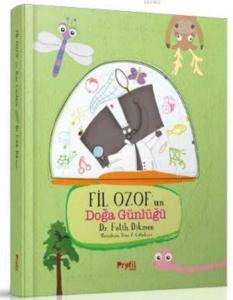 Fil Ozof'un Doğa Günlüğü (Ciltli); (7+ Yaş)