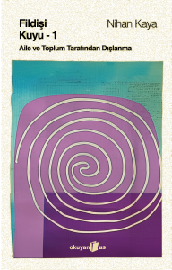 Fildişi Kuyu - 1;Aile ve Toplum Tarafından Dışlanma