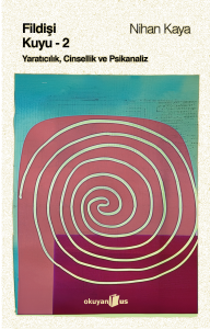 Fildişi Kuyu - 2;Yaratıcılık, Cinsellik ve Psikanaliz