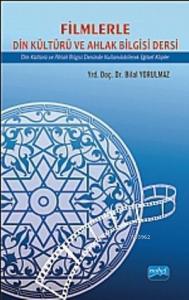 Filimlerle Din Kültürü ve Ahlak Bilgisi Dersi; Din Kültürü ve Ahlak Bilgisi Dersinde Kullanılabilecek Eğitsel Klipler