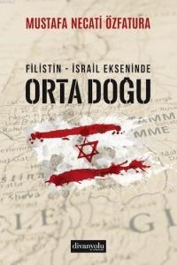 Filistin - İsrail Ekseninde Ortadoğu