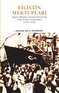 Filistin Mektupları İngiliz Mandası Altında Filistin'de Arap - Yahudi Çatışmaları (1938-1939)