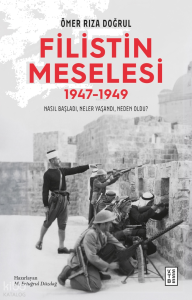 Filistin Meselesi (1947-1949);Nasıl Başladı, Neler Yaşandı, Neden Oldu?