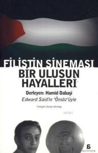 Filistin Sineması; Bir Ulusun Hayalleri