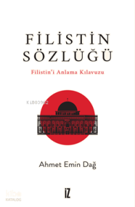 Filistin Sözlüğü;Filistin’i Anlama Kılavuzu
