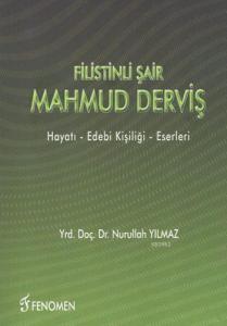 Filistinli Şair Mahmûd Dervîş; Hayatı, Edebi Kişiliği, Eserleri