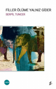 Filler Ölüme Yalnız Gider