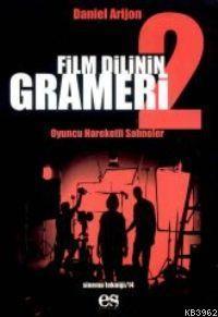 Film Dilinin Grameri 2; Oyuncu Hareketli Sahneler