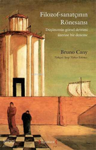Filozof - Sanatçının Rönesansı;Görsel Devrimi Üzerine Bir Deneme