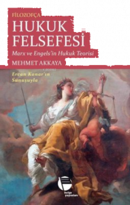 Filozofça Hukuk Felsefesi: Marx ve Engels'in Hukuk Teorisi