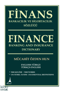 Finans Bankacılık ve Sigortacılık Sözlüğü; Finance Banking and Insurance Dictionary