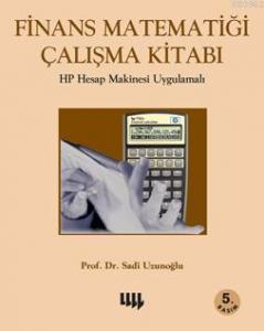 Finans Matematiği Çalışma Kitabı; Hp Hesap Makinesi Uygulamalı