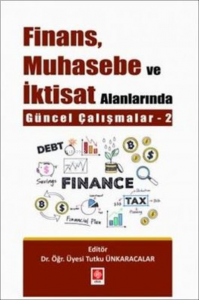 Finans Muhasebe ve İktisat Alanlarında Güncel Çalışmalar - 2