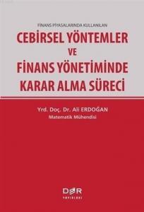 Finans Piyasalarında Kullanılan Cebirsel Yöntemler ve Finans Yönetiminde Karar Alma Süreci