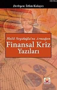 Finansal Kriz Yazıları "Halil Seyidoğlu'na Armağan"
